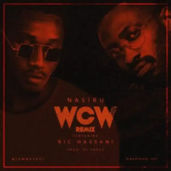 Nasiru - “WCW” ft. Ric Hassani
